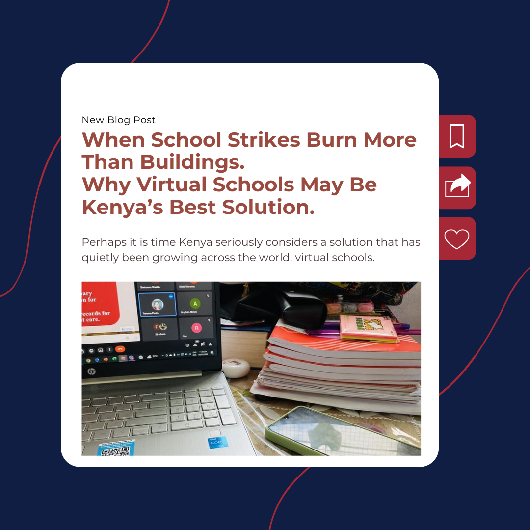 When school strikes burn more than buildings. Why virtual schools may be Kenya's best solution.